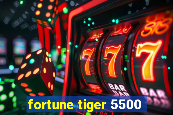 fortune tiger 5500